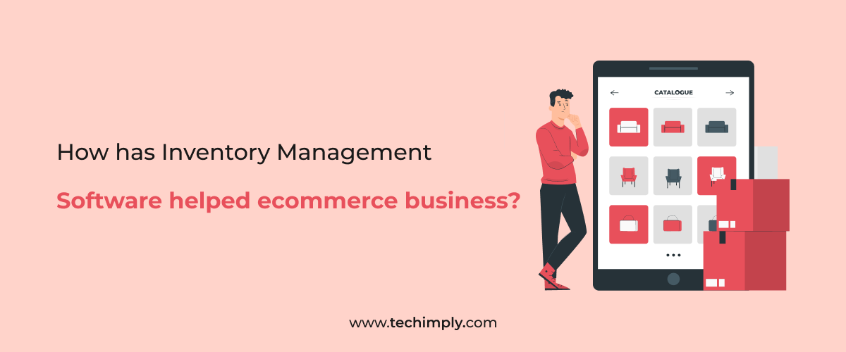 How has Inventory Management Software helped the eCommerce business?